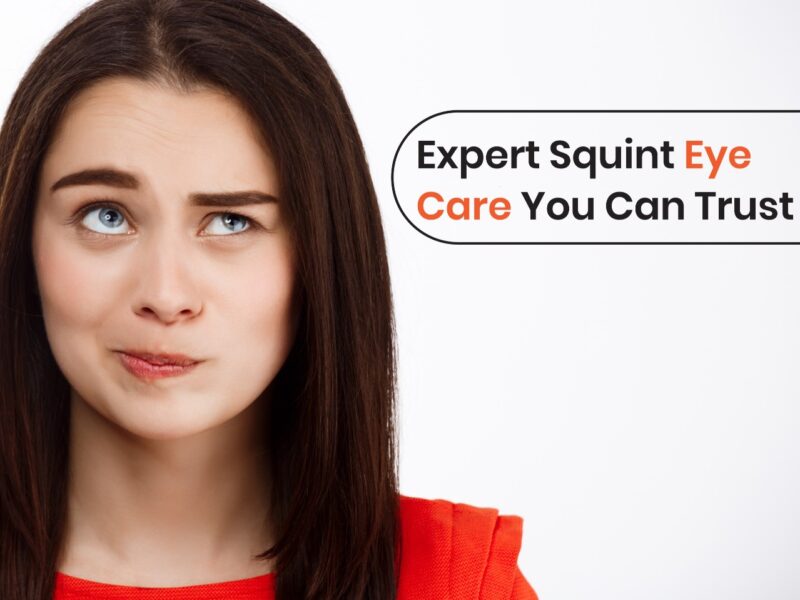 Best Squint Eye Surgery in Hyderabad | Medivision Eye Hospital KPHB