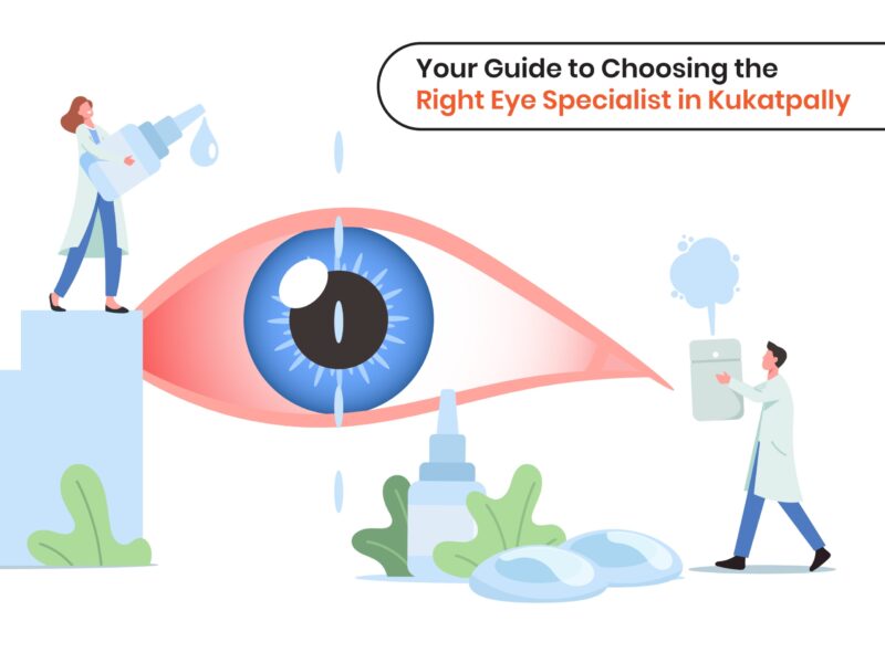 How to Choose the Right Eye Doctor in Kukatpally
