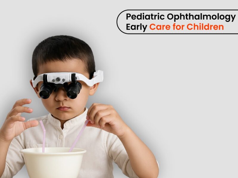 Pediatric Ophthalmology: Early Care for Children