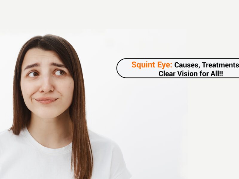 Squint Eye Problems in Children & Adults: Causes, Treatments & Exercises